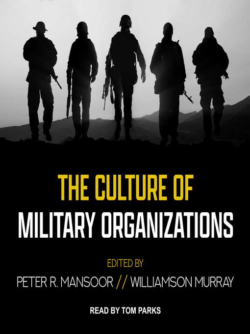Title details for The Culture of Military Organizations by Peter R. Mansoor - Available